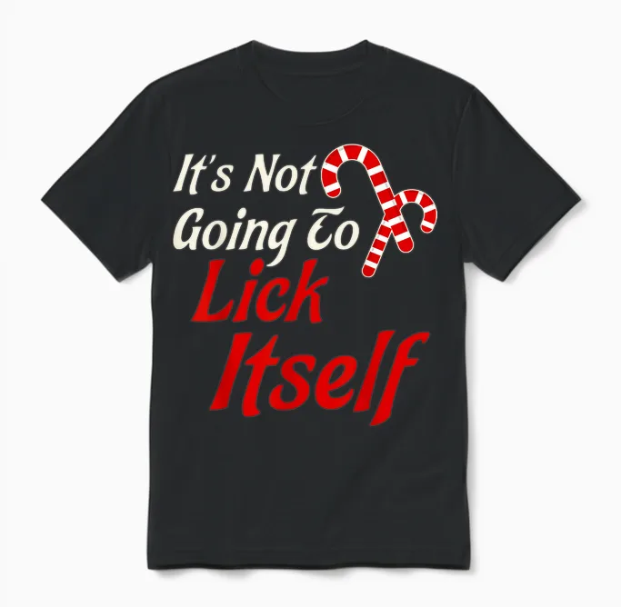 It's Not Going to Lick Itself Adult Short Sleeve Funny Christmas Unisex T-Shirt in Black