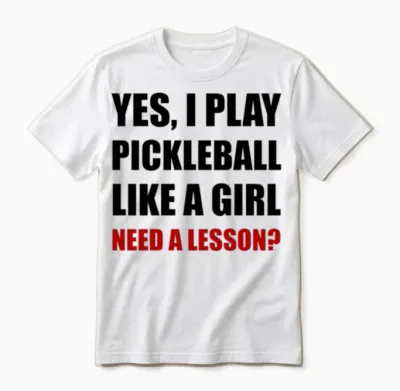 Play Pickleball Like a Girl Unisex T-Shirt - White