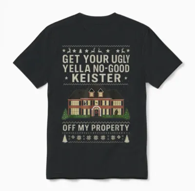 Get Your Ugly Yella No-Good Keister off My Property Movie Unisex T-Shirt - Black