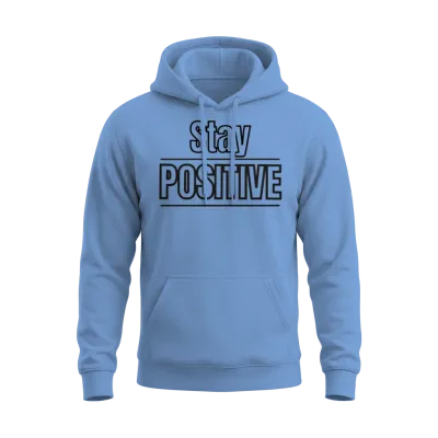 Stay Positive Unisex Hoodie - Carolina Blue