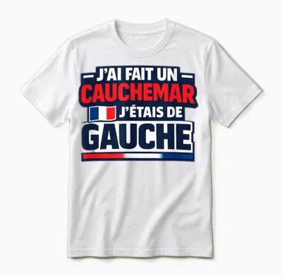 J'ai Fait Un Caumare J'étais De Gauche Humour Unisex T-Shirt - White