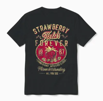 Is Easy with Eyes Closed Misunderstanding Strawberry Fields Forever Living, Retro Band T-Shirt, Small, Black Unisex T-Shirt - Black