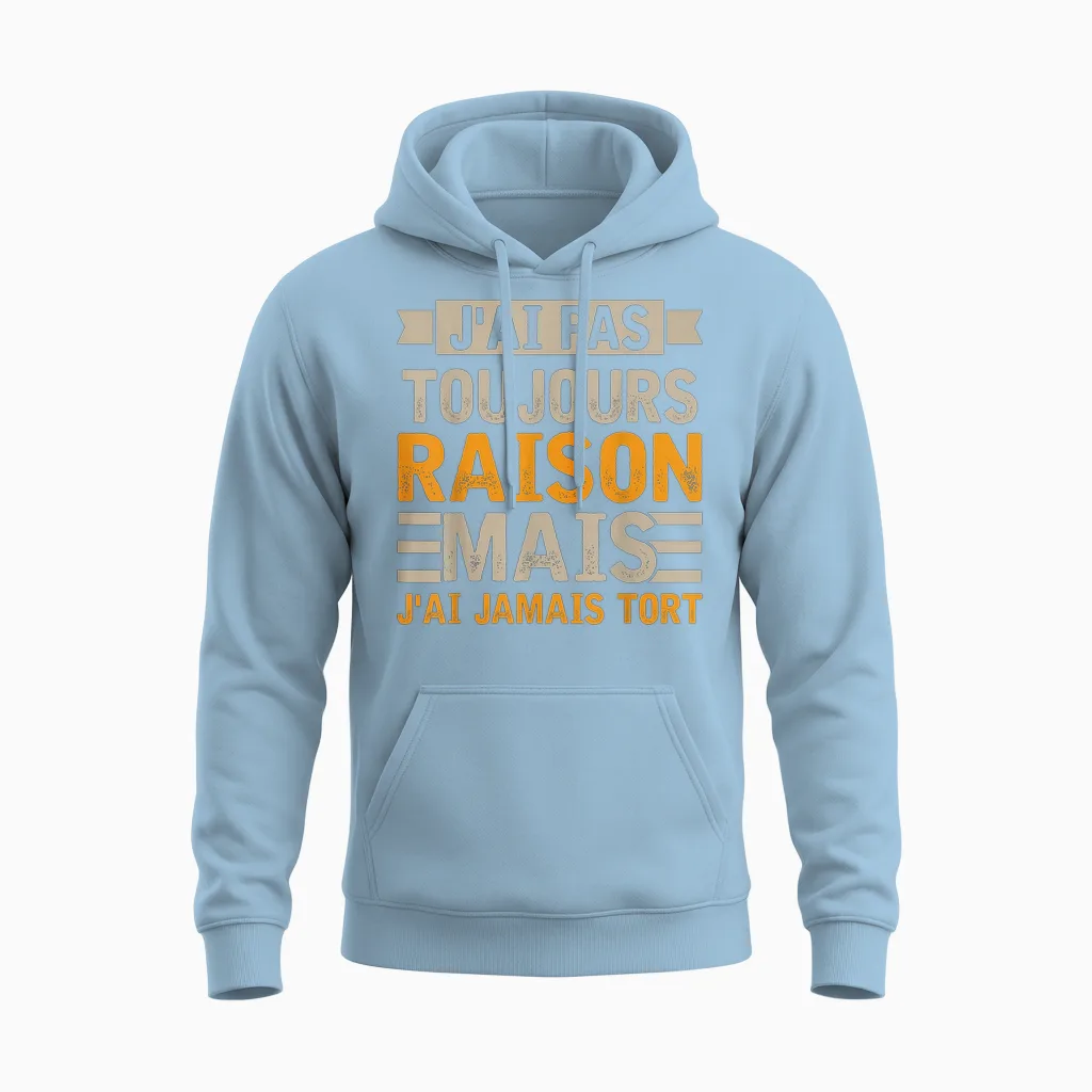 Funny Gift Funny Man Phrase Je Ai Pas Toujours Raison T-Shirt, Black, S Unisex Hoodie in Light Blue