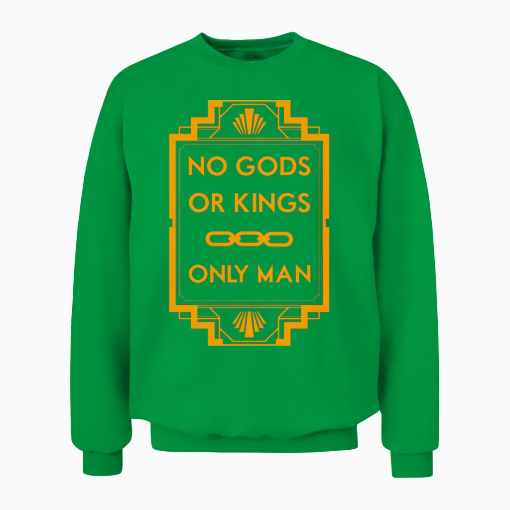 No Gods or Kings Only Man Unisex Sweatshirt in Irish Green