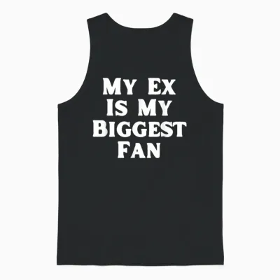 Mein Ex Ist Mein Größter Fan Lustiger Sarkastischer Trennungshumor Unisex Tank Top - Black