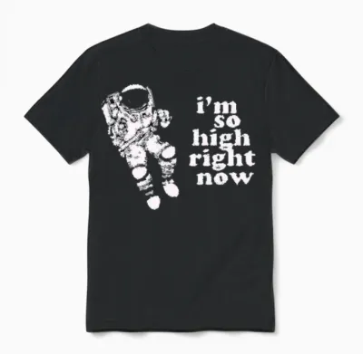 I'm So High Right Now! Unisex T-Shirt - Black
