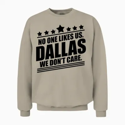 Dallas No One Likes Us Unisex Sweatshirt - Sand