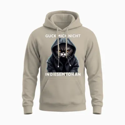 Spruch Katze Geschenk I Guck Mich Nicht in Diesem Ton An Unisex Hoodie - Sand