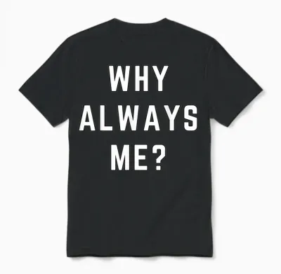 Why Always Me Funny Sarcastic Epic Football Celebration Joke Unisex T-Shirt - Black