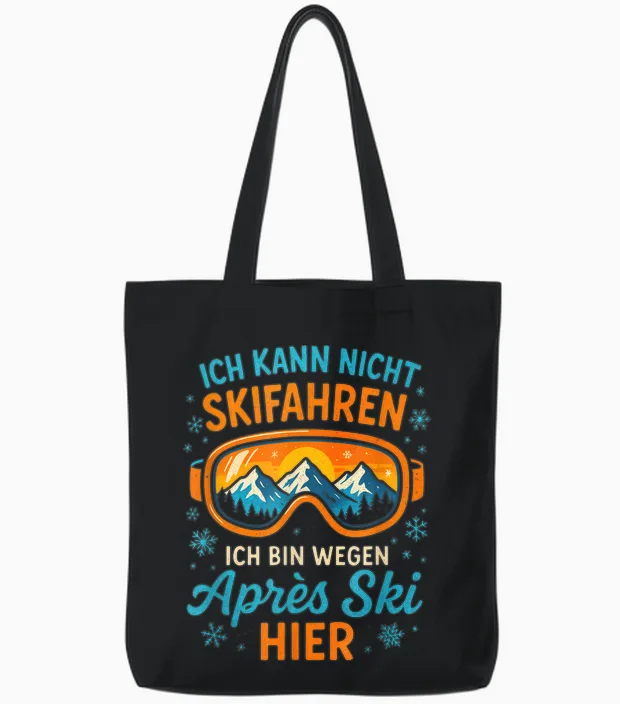 T-Shirt with German Text "ich Kann Nicht Skifahren, Ich Bin Wegen Après S.. Tote Bags in Black