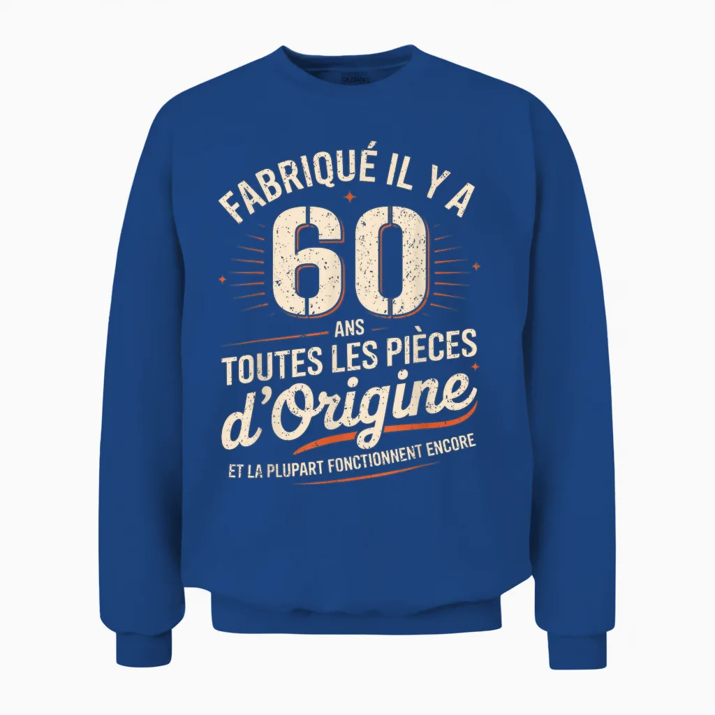 Humour 60 Years Birthday Gift Original 60 Years Man Unisex Sweatshirt in Royal