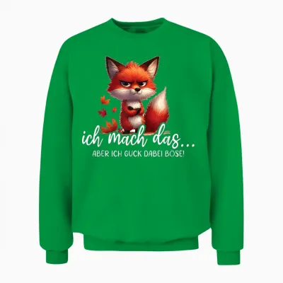 Ich Mach Das Aber Ich Guck Dabei Böse Lustig Fuchs Spruch Unisex Sweatshirt - Irish Green