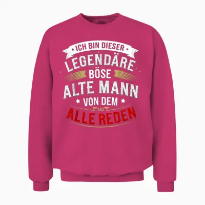 T-Shirt with German Text "ich Bin Dieser Legendäre Böse Alte Mann Von Dem Alle Reden" [, Black Unisex Sweatshirt - Heliconia