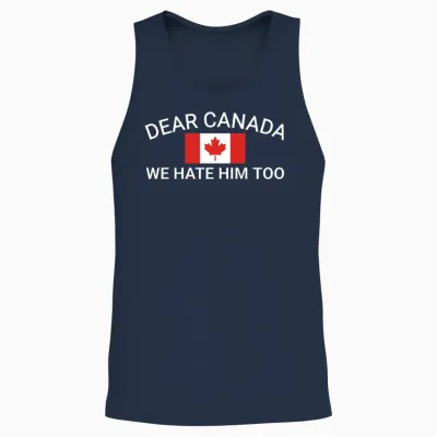 Dear Canada We Hate Him Too Political Protest Wome Unisex Tank Top - Navy