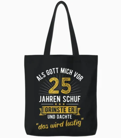 25. Geburtstag Als Gott Mich Vor 25 Jahren Schuf Tote Bags - Black