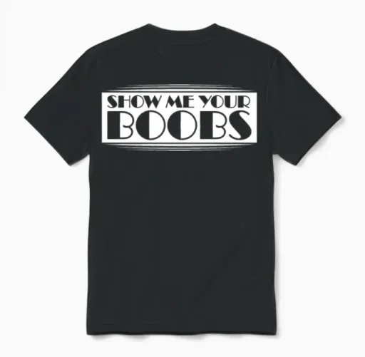 Funny Show Me Your Boobs Adult Humor Lover Joke Unisex T-Shirt in Black
