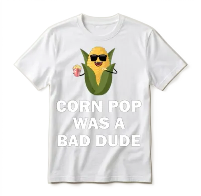 Corn Pop Was a Bad Dude Biden Funny Political Meme Unisex T-Shirt - White