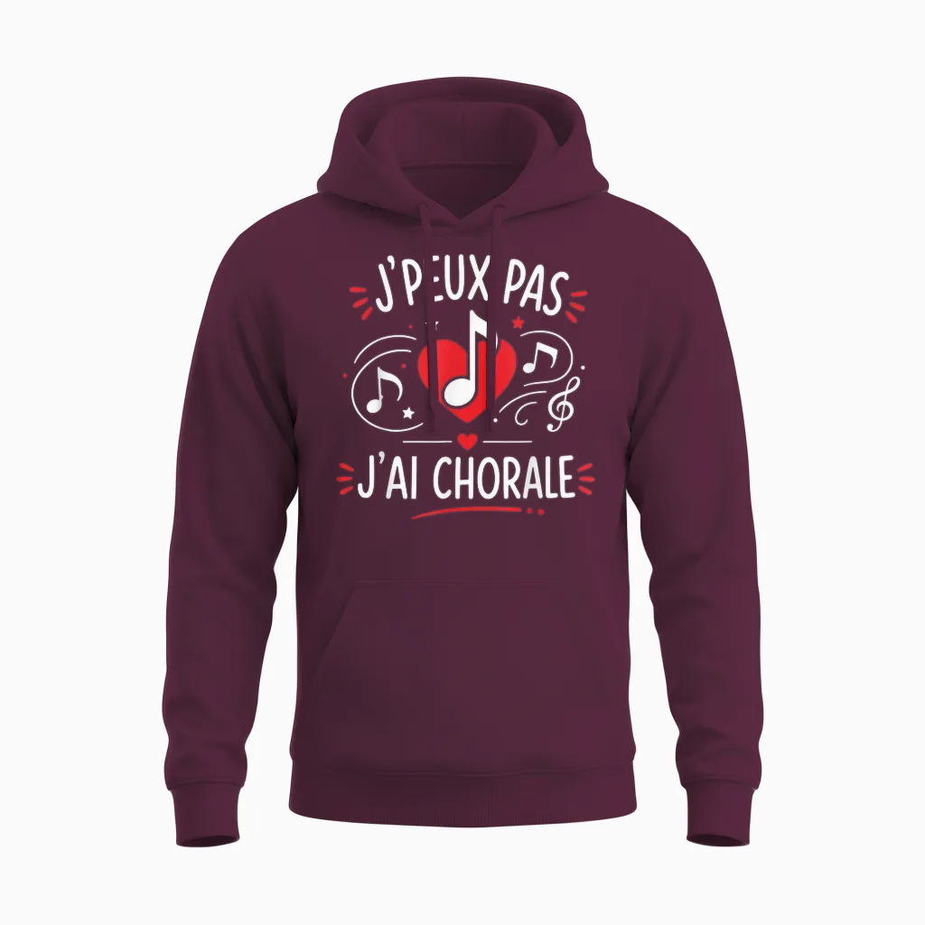 Humour Chanteur De Choeur Chant Je Peux Pas J'ai Chorale Unisex Hoodie in Maroon