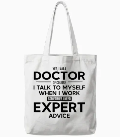 Doctor Sometimes I Need Expert Advice Tote Bags - White
