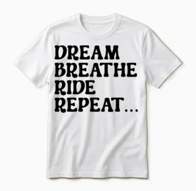 Dream Breathe Ride Repeat Unisex T-Shirt - White