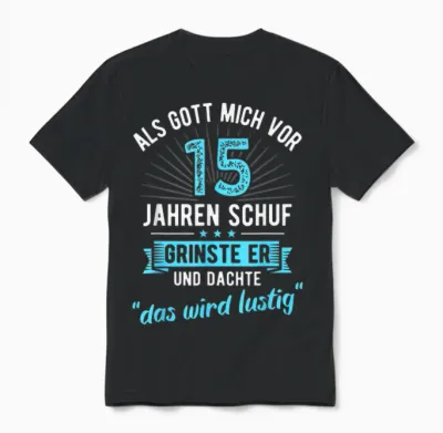 15. Geburtstag Als Gott Mich Vor 15 Jahren Schuf Unisex T-Shirt - Black