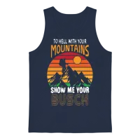 To Hell with Your Mountains Show Me Your Busch Unisex Tank Top - Navy – 1