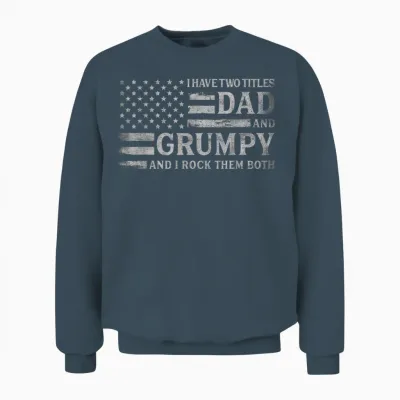 I Have Two Titles Dad & Grumpy Grey Usa Flag Father Grandpa Unisex Sweatshirt - Dark Heather