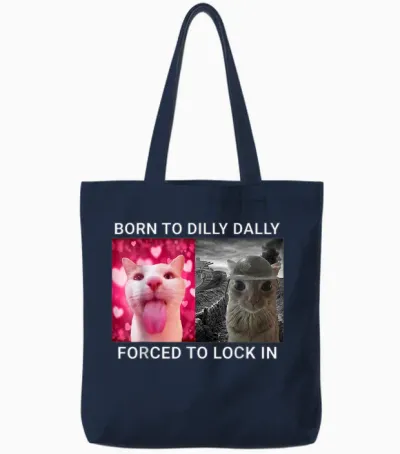 Born to Dilly Dally Forced to Lock in Funny Meme Cute Cat Tote Bags - Navy