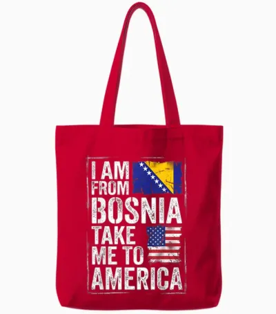 I Am from Bosnia Take Me to America Bosnien Herzegowina Tote Bags - Red
