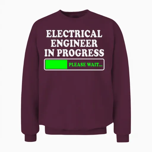 Electrical Engineer in Progress Unisex Sweatshirt - Maroon