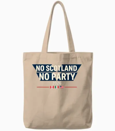 No Scotland No Party 2026 World Nations Flags Funny Slogan Tote Bags - Natural