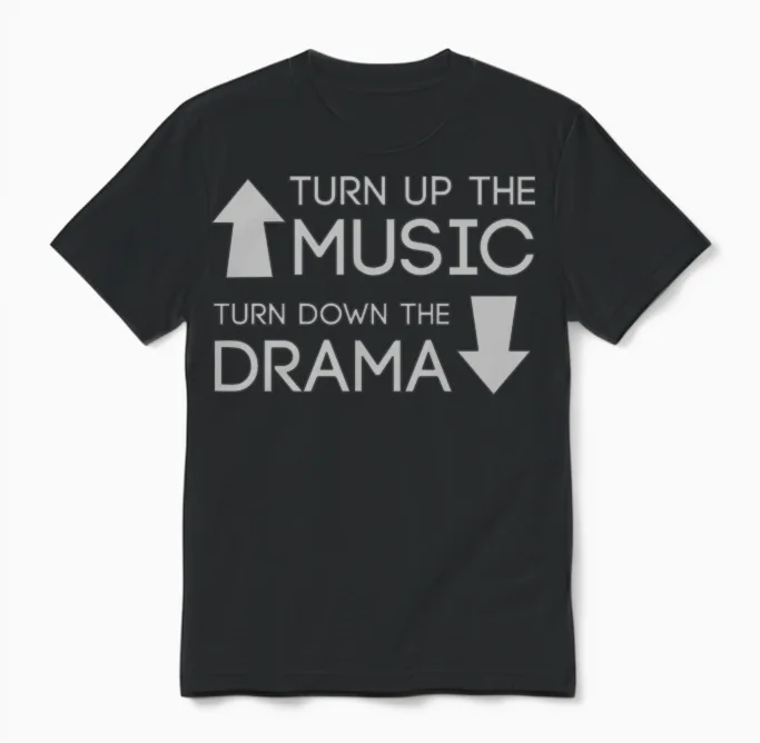 Turn Up Music Turn Down the Drama Unisex T-Shirt in Black