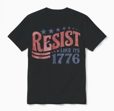 Resist Like Its 1776 Liberal 4th of July 250th Anniversary Unisex T-Shirt - Black