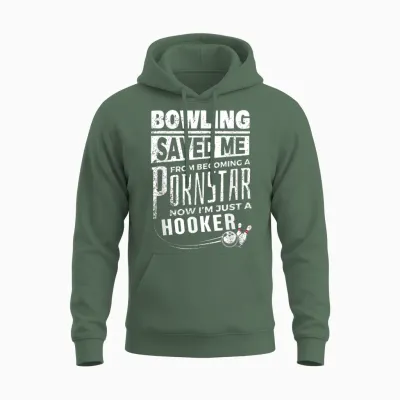 Bowling Saved Me from Becoming Pourn Star Funny Mens Bowling Unisex Hoodie - Military Green