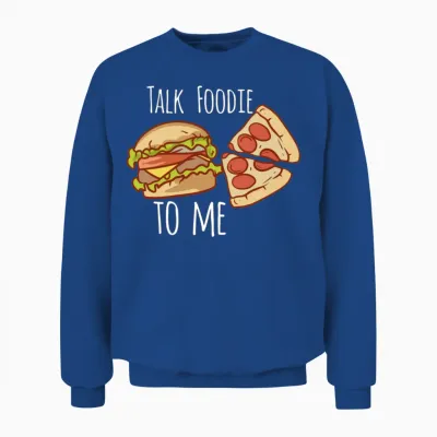 Funny Food Funny Food Quotes Foodie Unisex Sweatshirt - Royal