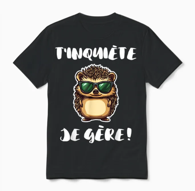 Humour Hedgehog Animal Nature | T'inquiète Je Gère! Unisex T-Shirt in Black