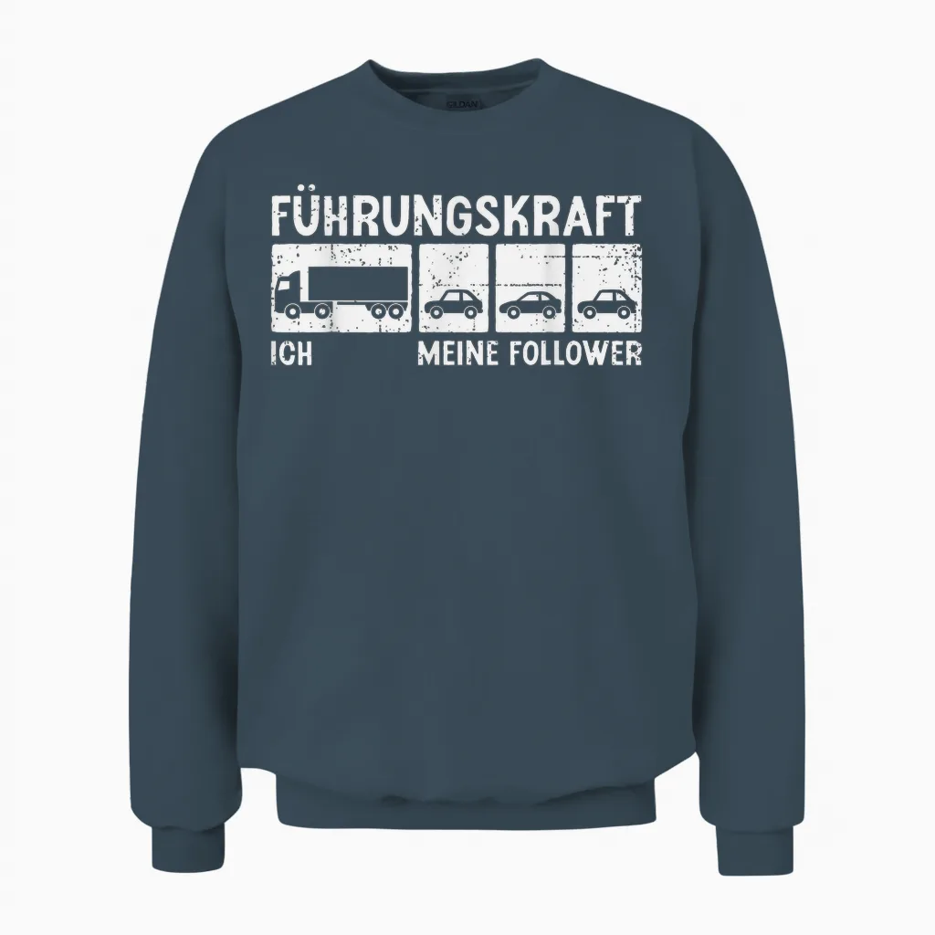 Führungskraft Fernfahrer Ich Meine Follower Lkw Fahrer Unisex Sweatshirt in Dark Heather