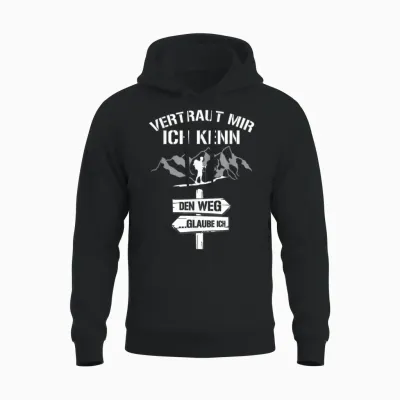 T-Shirt with German Text "wandern Vertraut Mir Ich Kenn Den Weg Bergsteiger [german, Black Unisex Hoodie - Black