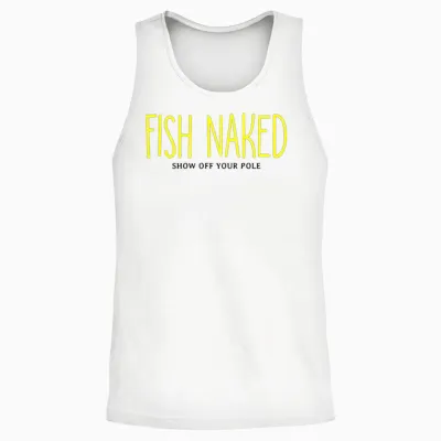 Fish Naked Show off Your Pole Unisex Tank Top - White
