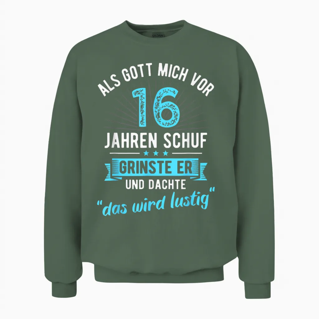 16th Birthday as Gott Mich Vor 16 Jahen Created T-Shirt, Black Unisex Sweatshirt in Military Green