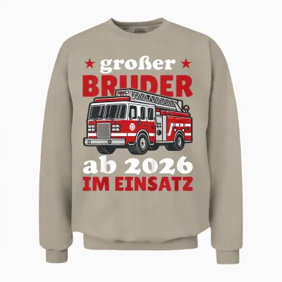 Kinder Großer Bruder Ab 2026 Im Einsatz Feuerwehr Unisex Sweatshirt - Sand