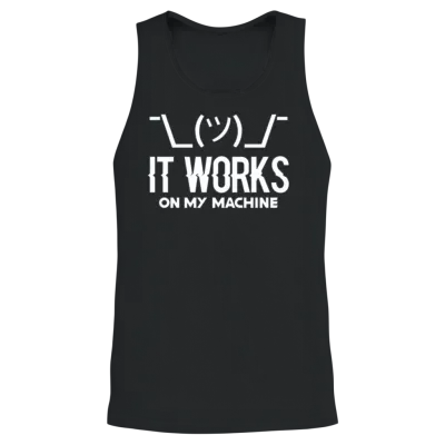 It Works on My Machine, Programmer Internet Meme Unisex Tank Top - Black