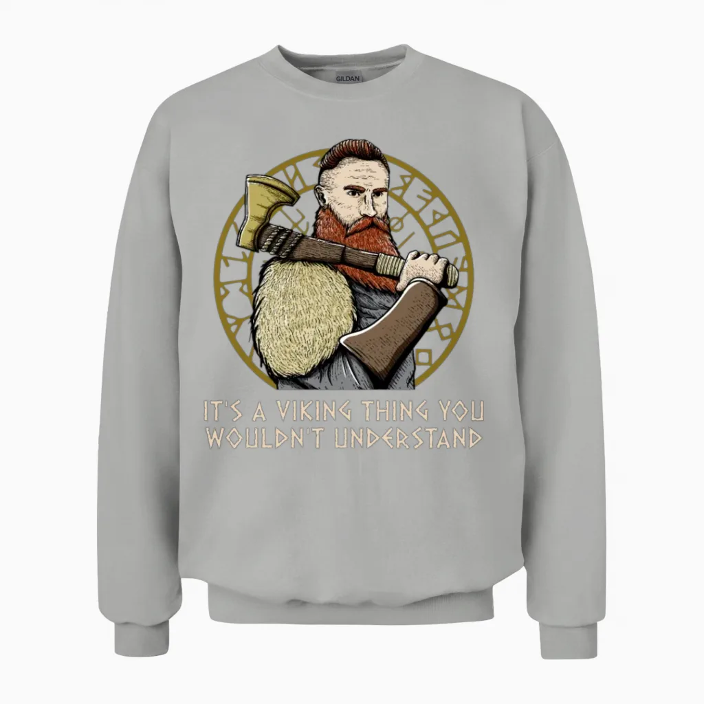 Its a Valhalla Thing Funny Norwegian Humor Norway Unisex Sweatshirt in Ash