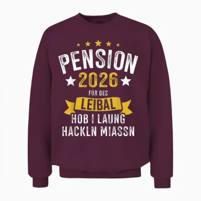 Pension 2026 Leibal Long Hackln Pensionist Unisex Sweatshirt - Maroon