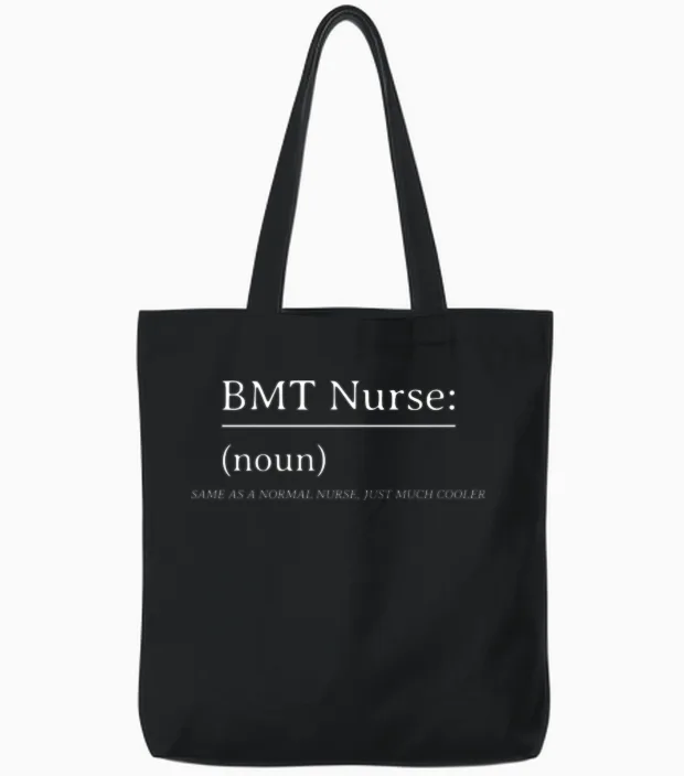 Bmt Nurse Same as a Normal Nurse, Just Much Cooler Tote Bags in Black