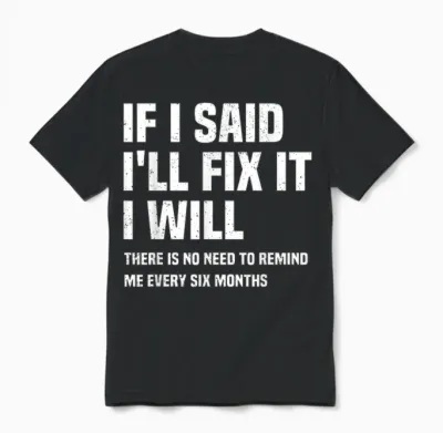Funny Mechanic if I Say I Will Fix It I Will - Handyman Unisex T-Shirt - Black
