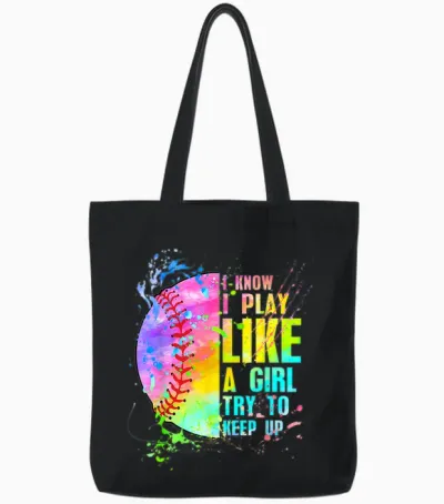 I Know I Play Like a Girl Try to Keep Up Softball Tote Bags - Black