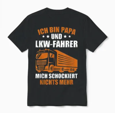 Trucker Father's Day Truck Driver I Am Dad and Truck Driver T-Shirt, Black Unisex T-Shirt - Black
