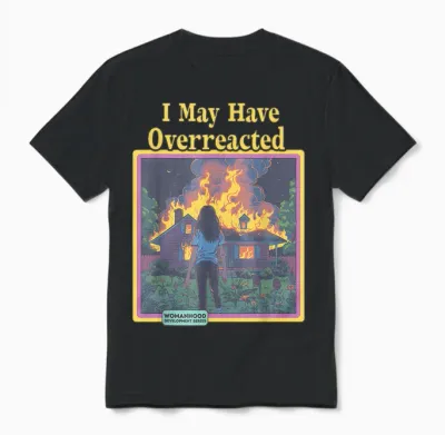 Lustiger Vintage I May Have Overreacted Womanhood Sarcasm Fire Unisex T-Shirt - Black