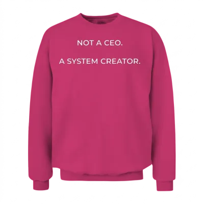 Not_a_ceo_a_system_creator_white Unisex Sweatshirt - Heliconia